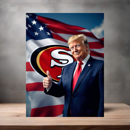 San Francisco 49ers and Donald Trump poster on aluminum print. Multiple sizes available. v3