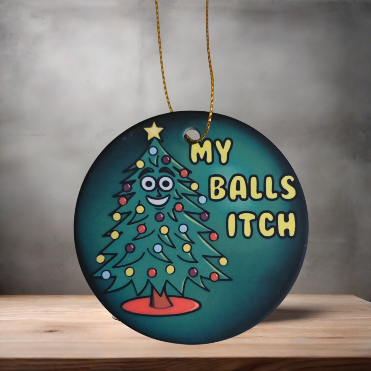 My Balls Itch Christmas ornament , 3" round ceramic. Hilarious