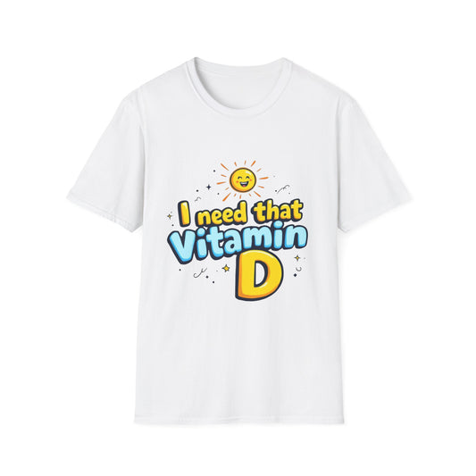 I Need That Vitamin D Unisex Softstyle T-Shirt