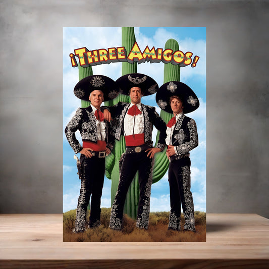 Three Amigos movie poster on aluminum print. Multiple sizes available.