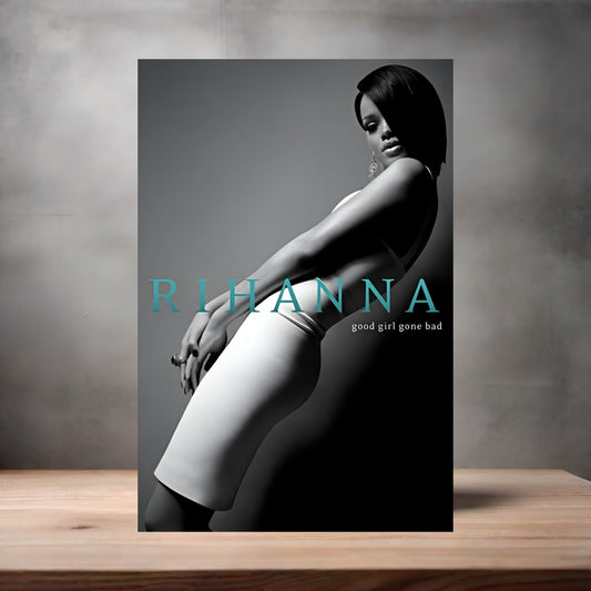 Rihanna Good girl gone Bad poster on aluminum print. Multiple sizes available