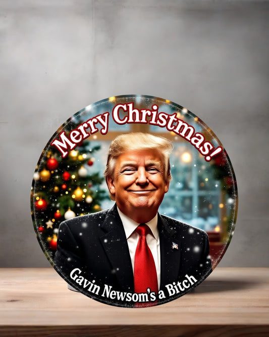 Christmas ornament , 3" round ceramic. Donald Trump Merry Christmas Gavin Newsom's A Bitch