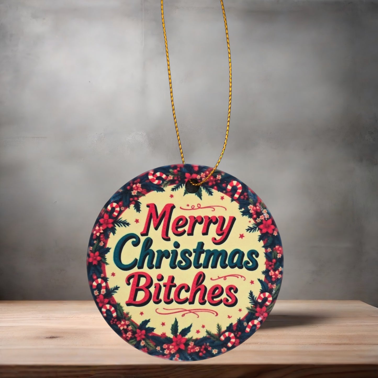 Merry Christmas Bitches 3" round ceramic Christmas ornament. v2