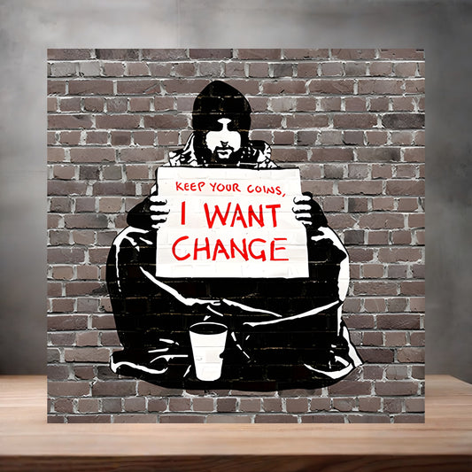 Banksy Graffiti Pop Art metal poster. Multiple sizes available. Keep your coins, I want change
