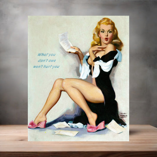 Earl Moran Pin-up girl poster with multiple size and finish options. What you don't owe won't hurt you